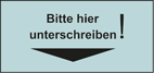 Bitte hier unterschreiben!