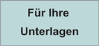 Für Ihre Unterlagen