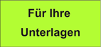 Für Ihre Unterlagen