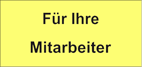 Für Ihre Mitarbeiter