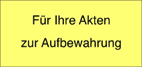 Für ihre Akten zur Aufbewahrung