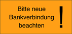 Bitte neue Bankverbindung beachten