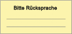 Bitte Rücksprache