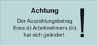 Achtung - Der Auszahlungsbetrag Ihres Arbeitsnehmers hat sich geändert!