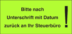 Bitte nach Unterschrift mit Datum zurück an Ihr Steuerbüro!